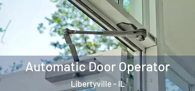 Automatic Door Operator Libertyville - IL