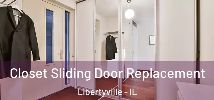 Closet Sliding Door Replacement Libertyville - IL