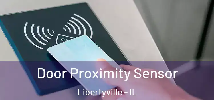 Door Proximity Sensor Libertyville - IL