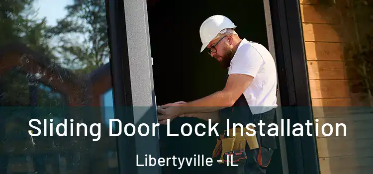 Sliding Door Lock Installation Libertyville - IL