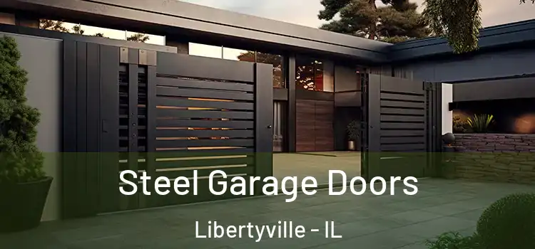 Steel Garage Doors Libertyville - IL